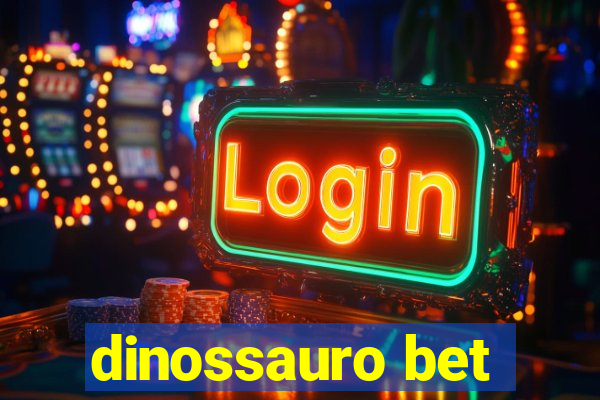 dinossauro bet